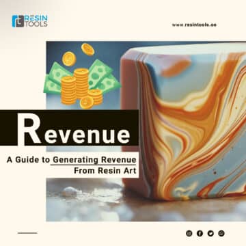 Resin Art: A Guide to Generating Revenue